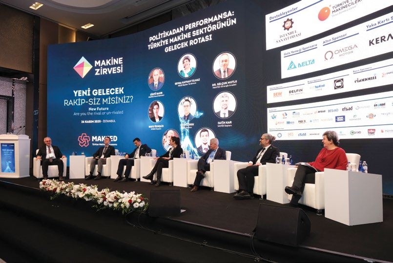 Makine Zirvesi 'Politikadan Performansa: Türkiye Makine Sektörünün Gelecek Rotası' paneli, 26 Kasım 2025, İstanbul