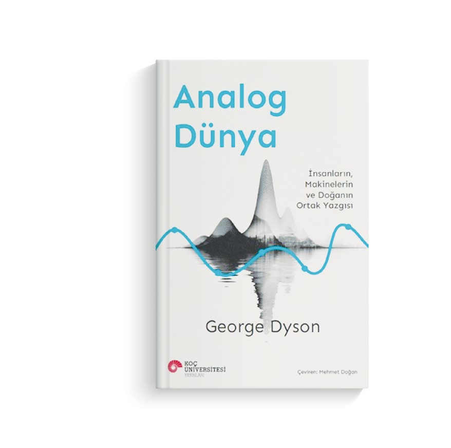 Analog Dünya - George Dyson, Koç Üniversitesi Yayınları kitap kapağı