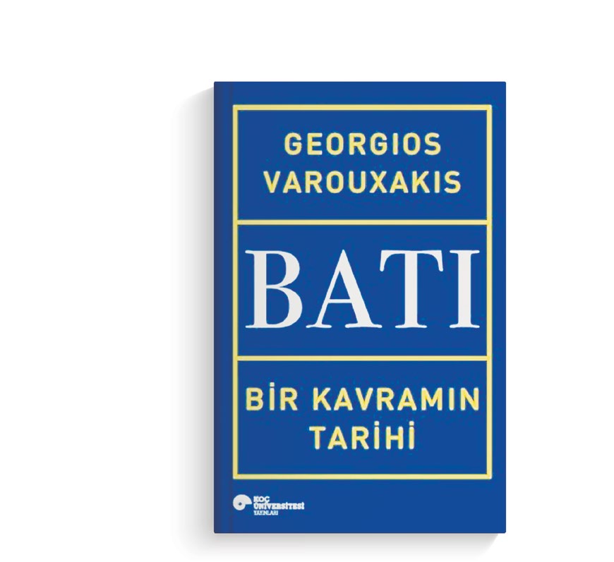 Batı - Bir Kavramın Tarihi, Georgios Varouxakis, Koç Üniversitesi Yayınları kitap kapağı